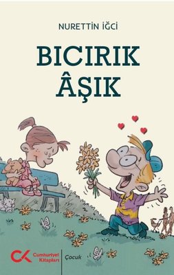 Bıcırık Aşık | Cumhuriyet Kitapları (İnce Kapak)