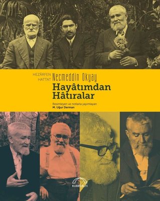 Hayatımdan Hatıralar | Kubbealtı Neşriyatı (Ciltli)