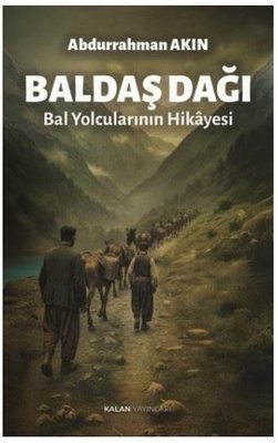 Baldaş Dağı - Bal Yolcularının Hikayesi | Kalan Yayınları (İnce Kapak)