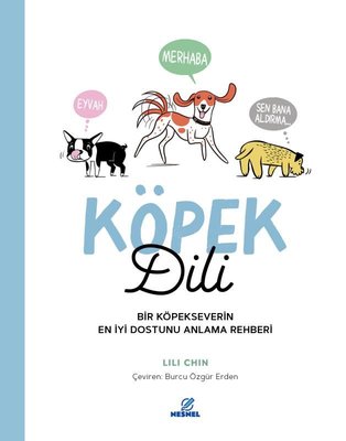 Köpek Dili - Bir Köpekseverin En İyi Dostunu Anlama Rehberi | Nesnel Yayınları (İnce Kapak)