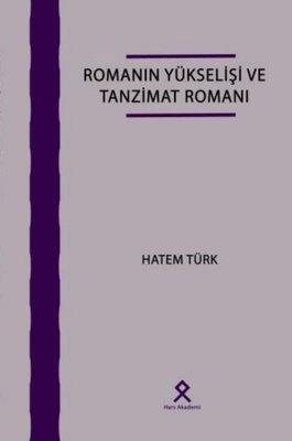 Romanın Yükselişi ve Tanzimat Romanı | Hars Akademi Yayınları (İnce Kapak)