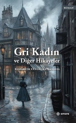 Gri Kadın ve Diğer Hikayeler | Amore Yayınları (İnce Kapak)