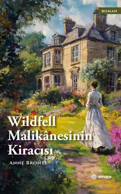 Wildfell Malikanesinin Kiracısı | Amore Yayınları (İnce Kapak)