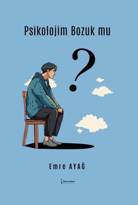 Psikolojim Bozuk mu? | İkinci Adam Yayınları (İnce Kapak)