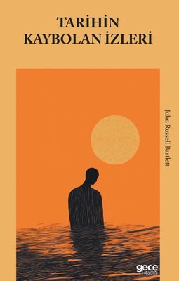 Tarihin Kaybolan İzleri | Gece Kitaplığı (İnce Kapak)