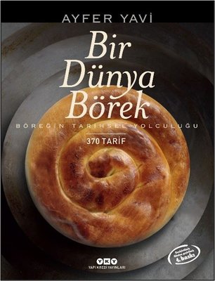 Bir Dünya Börek - 370 Tarif - Böreğin Tarihsel Yolculuğu | Yapı Kredi Yayınları (İnce Kapak)