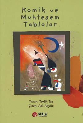 Komik ve Muhteşem Tablolar | Scala Yayıncılık (İnce Kapak)