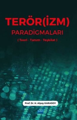 Terörizm Paradigmaları (Teori - Tanım - Teşkilat) | Nobel Akademik Yayıncılık (İnce Kapak)