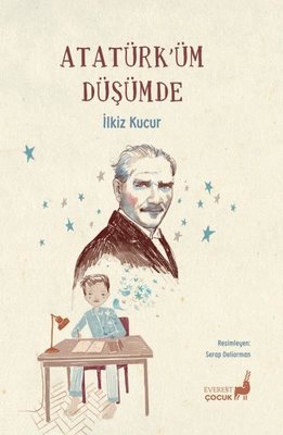 Atatürk'üm Düşümde | Everest Yayınları (İnce Kapak)