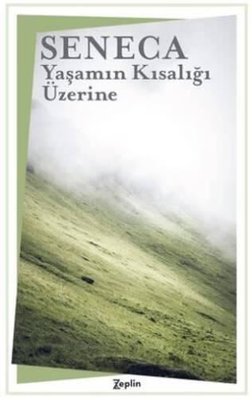 Yaşamın Kısalığı Üzerine | Zeplin Kitap (İnce Kapak)