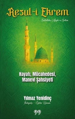 Resul-i Ekrem: Hayatı Mücahedesi Manevi Şahsiyeti | Doksan Dokuz Yayınları (İnce Kapak)