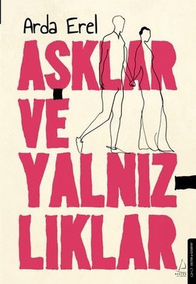 Aşklar ve Yalnızlıklar | Destek Yayınları (İnce Kapak)