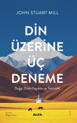 Din Üzerine Üç Deneme - Doğa Dinin Faydası ve Tanrıcılık | Alfa Yayıncılık (İnce Kapak)