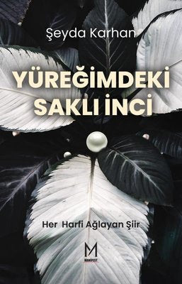 Yüreğimdeki Saklı İnci - Her Harfi Ağlayan Şiir | Manifest Yayınları (İnce Kapak)