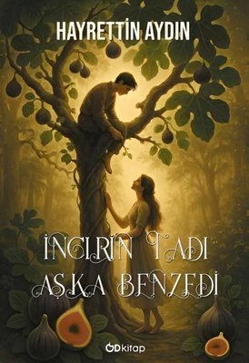 İncirin Tadı Aşka Benzedi | OD Kitap (İnce Kapak)