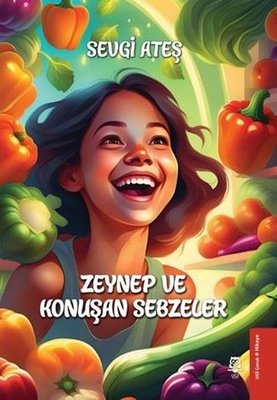 Zeynep ve Konuşan Sebzeler | Ugi Çocuk Yayınları (İnce Kapak)