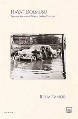 Hayat Dolmuşu - Yaşama Sanatının Bilinen Sırları Üzerine | İthaki Yayınları (İnce Kapak)