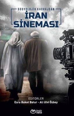 Sosyolojik Kadrajdan İran Sineması | Önsöz Yayıncılık (İnce Kapak)