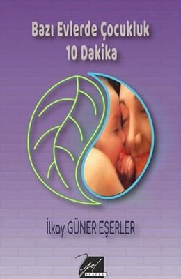 Bazı Evlerde Çocukluk 10 Dakika | Yol Akademi (İnce Kapak)