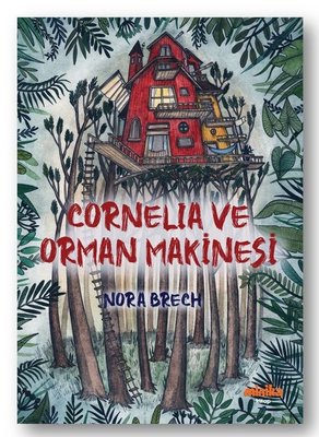 Cornelia ve Orman Makinesi | Minika Kitap (İnce Kapak)