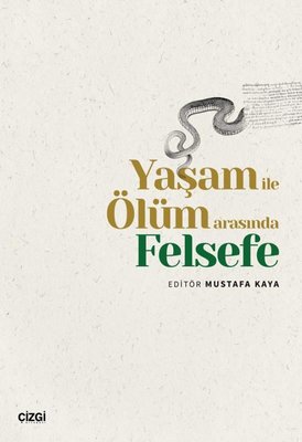 Yaşam İle Ölüm Arasında Felsefe | Çizgi Kitabevi