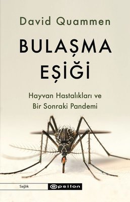 Bulaşma Eşiği - Hayvan Hastalıkları ve Bir Sonraki Pandemi | Epsilon Yayınevi (İnce Kapak)