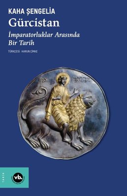 Gürcistan - İmparatorluklar Arasında Bir Tarih | VakıfBank Kültür Yayınları (İnce Kapak)