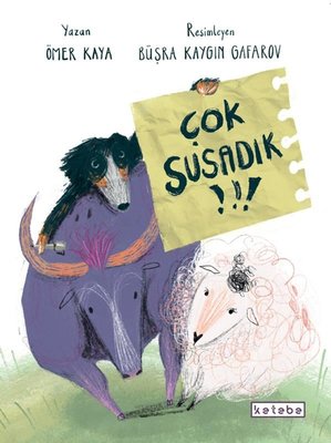Çok Susadık!!! | Ketebe (İnce Kapak)