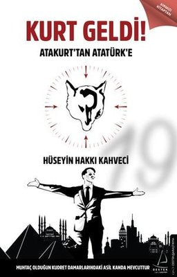 Kurt Geldi - Atakurt'tan Atatürk'e | Destek Yayınları (İnce Kapak)
