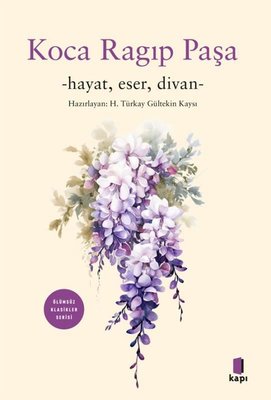 Koca Ragıp Paşa: Hayat Eser Divan | Kapı Yayınları (İnce Kapak)