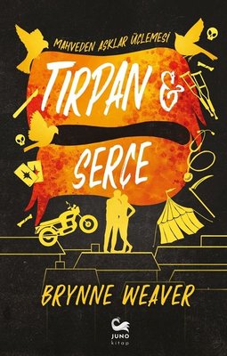 Tırpan & Serçe - Mahveden Aşklar Üçlemesi | Juno Kitap (İnce Kapak)