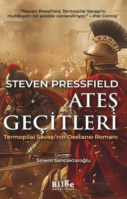 Ateş Geçitleri - Termopilai Savaşı'nın Destansı Romanı | Bilge Kültür Sanat (İnce Kapak)