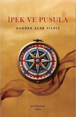 İpek ve Pusula | Muhit Kitap (İnce Kapak)