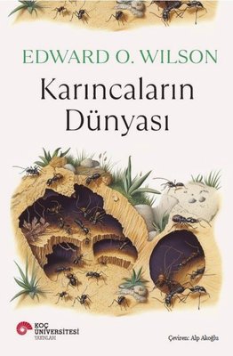 Karıncaların Dünyası | Koç Üniversitesi Yayınları (İnce Kapak)