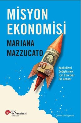 Misyon Ekonomisi | Koç Üniversitesi Yayınları (İnce Kapak)