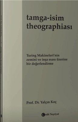 Tamga: İsim Theographiası - Turing Makineleri'nin Zemini ve İnşa Esası Üzerine Bir Değerlendirme | Cedit Neşriyat (İnce Kapak)