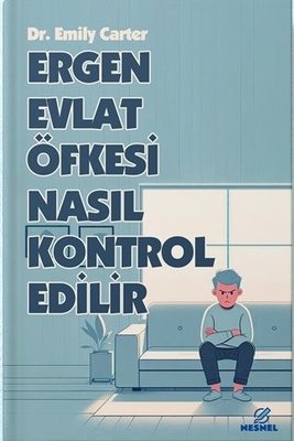 Ergen Evlat Öfkesi Nasıl Kontrol Edilir | Nesnel Yayınları (İnce Kapak)