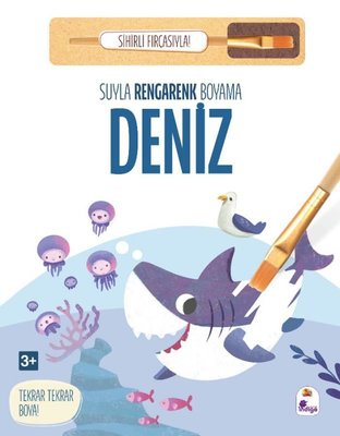 Deniz - Suyla Rengarenk Boyama - Sihirli Fırçasıyla! | İndigo Çocuk (Ciltli)