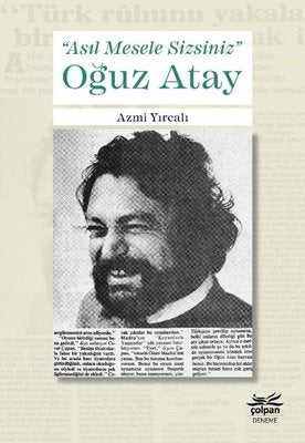 Asıl Mesele Sizsiniz - Oğuz Atay | Çolpan