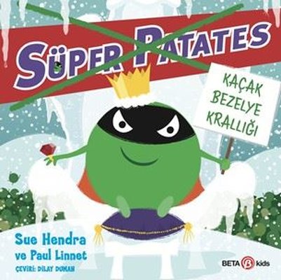 Süper Patates - Kaçak Bezelye Krallığı | Beta Kids (İnce Kapak)