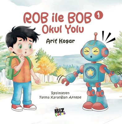 Rob İle Bob 1 - Okul Yolu | Biz Çocuk (İnce Kapak)