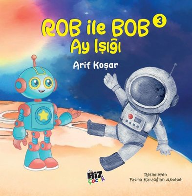 Rob İle Bob 3 - Ay Işığı | Biz Çocuk (İnce Kapak)