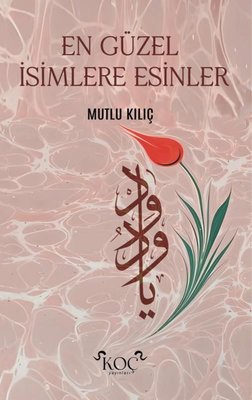 En Güzel İsimlere Esinler | Koç Yayınları (Ciltli)