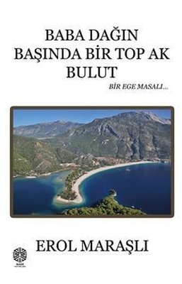 Baba Dağın Başında Bir Top Ak Bulut - Bir Ege Masalı | Mask Yayınları (İnce Kapak)