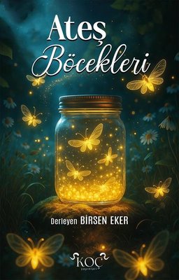 Ateş Böcekleri | Koç Yayınları (Ciltli)