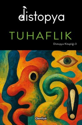 Distopya: Tuhaflık - Distopya Kitaplığı 3 | Banliyö Kitap (İnce Kapak)