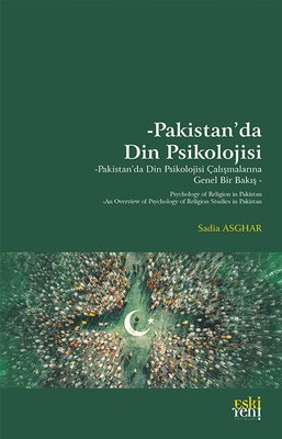 Pakistan'da Din Psikolojisi - Pakistan'da Din Psikolojisi Çalışmalarına Genel Bir Bakış | Eskiyeni Yayınları (İnce Kapak)