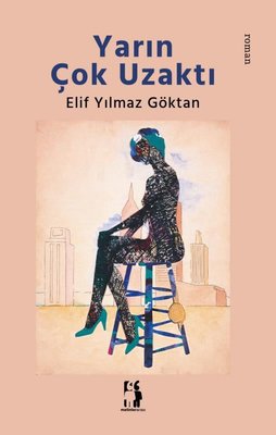 Yarın Çok Uzaktı | Metinlerarası Kitap (İnce Kapak)