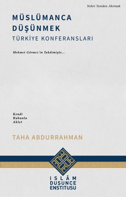 Müslümanca Düşünmek - Türkiye Konferansları | İslam Düşünce Enstitüsü (İnce Kapak)