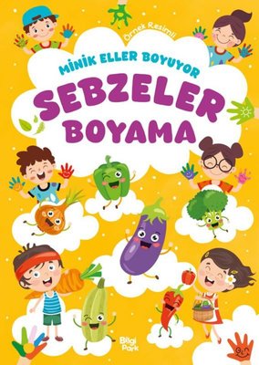 Sebzeler Boyama Kitabı - Minik Eller Boyuyor (Örnek Resimli) | Bilgi Park Yayınları (İnce Kapak)